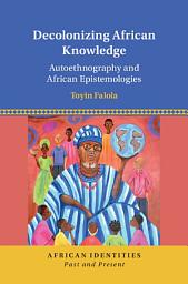 Icon image Decolonizing African Knowledge