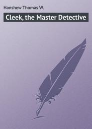 Icon image Cleek, the Master Detective