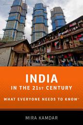 Icon image India in the 21st Century: What Everyone Needs to Know®