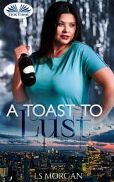 Icon image A toast to lust