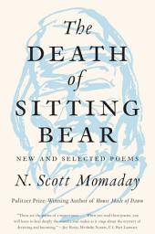 Icon image The Death of Sitting Bear: New and Selected Poems