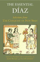 Icon image The Essential Diaz: Selections from The Conquest of New Spain