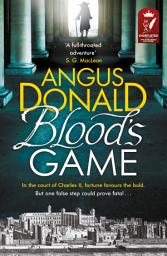 Icon image Blood's Game: In the court of Charles II fortune favours the bold . . . But one false step could prove fatal