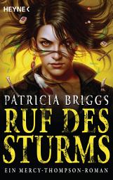 Icon image Ruf des Sturms: Mercy Thompson 11 - Roman