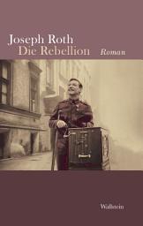Icon image Die Rebellion: Roman, Ausgabe 2