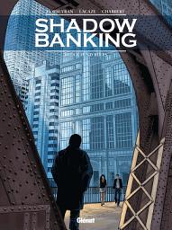 Icon image Shadow Banking: Shadow Banking - Tome 04