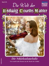 Icon image Die Welt der Hedwig Courths-Mahler 550: Die Schicksalsmelodie