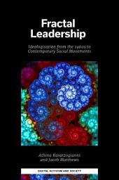 Icon image Fractal Leadership: Ideologisation from the 1960s to Contemporary Social Movements