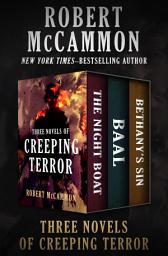 Icon image Three Novels of Creeping Terror: The Night Boat, Baal, and Bethany's Sin