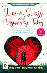 Icon image Love, Loss, and Visionary Tales: Philip K. Dick and Rachel Field's Narratives: Most Valuable Bestseller eBooks