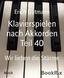Icon image Klavierspielen nach Akkorden Teil 40: Wir lieben die Stürme