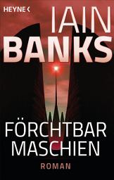Icon image Förchtbar Maschien -: Roman