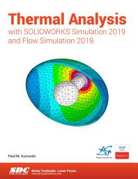 Icon image Thermal Analysis with SOLIDWORKS Simulation 2019 and Flow Simulation 2019