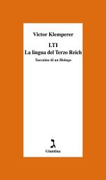 Icon image LTI, la lingua del Terzo Reich: Taccuino di un filologo