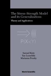 Icon image The Stress–Strength Model and Its Generalizations: Theory and Applications