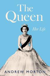 Icon image The Queen: Her Life