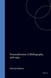 Icon image Postmodernism: A Bibliography, 1926-1994
