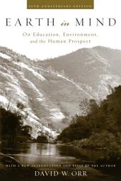 Icon image Earth in Mind: On Education, Environment, and the Human Prospect