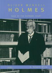 Icon image Oliver Wendell Holmes: Sage of the Supreme Court