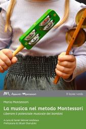 Icon image La musica nel metodo Montessori: Liberare il potenziale musicale dei bambini