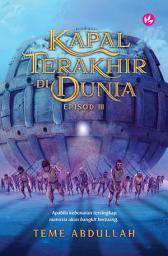 Icon image Kapal Terakhir Di Dunia - Episod III: Apabila kebenaran tersingkap, manusia akan bangkit berjuang.