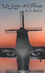 Icon image My Lady of Orange: Historical Novel