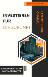 Icon image Investieren für die Zukunft: Ein Leitfaden für das digitale Zeitalter