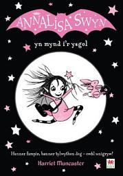 Icon image Cyfres Annalisa: Annalisa Swyn yn Mynd i'r Ysgol
