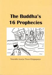 Icon image The Buddha's 16 Prophecies