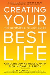 Icon image Creating Your Best Life: The Ultimate Life List Guide