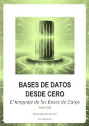 Icon image BASES DE DATOS DESDE CERO: SQL: El Lenguaje de las Bases de Datos