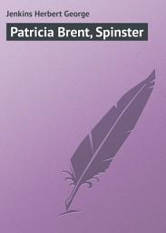 Icon image Patricia Brent, Spinster