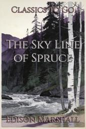 Icon image The Sky Line of Spruce: Restored Classics to Go Edition