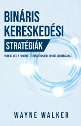 Icon image Bináris kereskedési stratégiák: Ismerd meg a profitot termelő bináris opciós stratégiákat