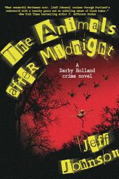 Icon image The Animals After Midnight: A Darby Holland Crime Novel