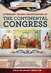 Icon image A Primary Source Investigation of the Continental Congress