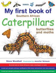 Icon image My first book of Southern African Caterpillars, butterflies and moths
