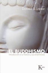 Icon image El buddhismo: Introducción a su historia y sus enseñanzas