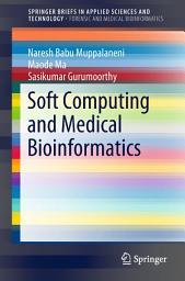 Icon image Soft Computing and Medical Bioinformatics