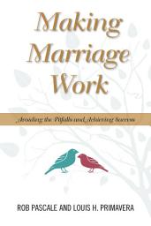 Icon image Making Marriage Work: Avoiding the Pitfalls and Achieving Success