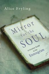 Icon image Mirror for the Soul: A Christian Guide to the Enneagram