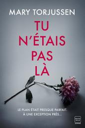 Icon image Tu n'étais pas là
