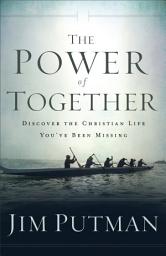 Icon image The Power of Together: Discover the Christian Life You've Been Missing