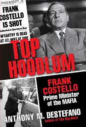 Icon image Top Hoodlum: Frank Costello, Prime Minister of the Mafia