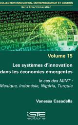 Icon image Les systèmes d’innovation dans les économies émergentes: Le cas des MINT : Mexique, Indonésie, Nigéria, Turquie