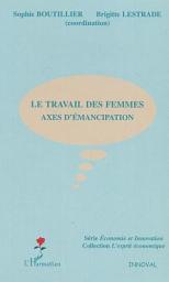 Icon image Le travail des femmes: Axes d'émancipation