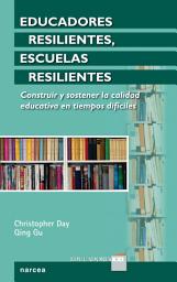 Icon image Educadores resilientes, escuelas resilientes: Construir y sostener la calidad educativa en tiempos difíciles