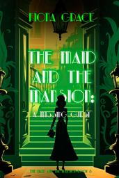 Icon image The Maid and the Mansion: A Missing Guest
