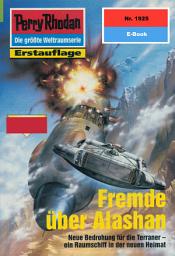 Icon image Perry Rhodan 1925: Fremde über Alashan: Perry Rhodan-Zyklus "Der Sechste Bote"