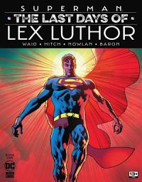 Icon image Superman: The Last Days of Lex Luthor (2023 - 2025)